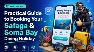 Practical Guide to Booking Your Safaga & Soma Bay Diving Holiday